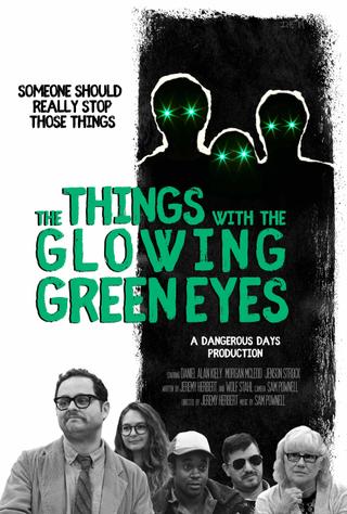 The Things With The Glowing Green Eyes poster