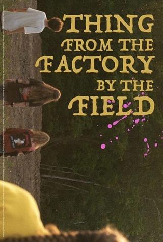 Thing from the Factory by the Field poster