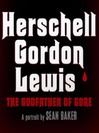 Herschell Gordon Lewis: The Godfather of Gore poster