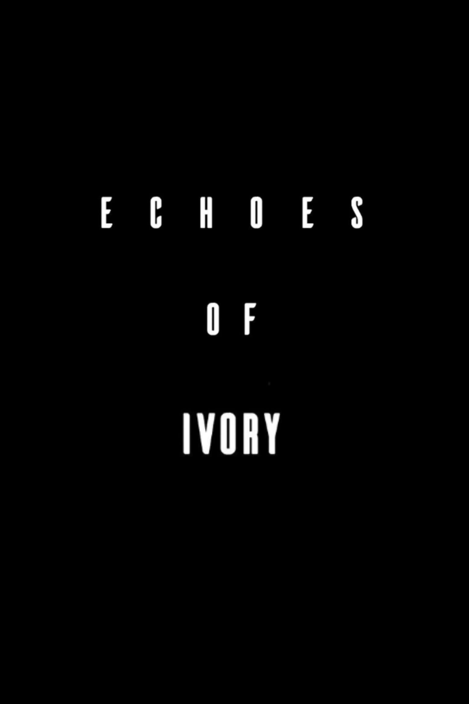 Echoes Of Ivory poster