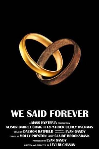 We Said Forever poster