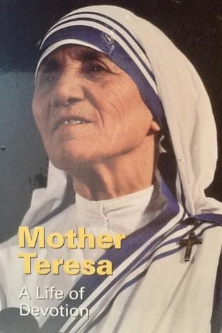Mother Teresa: A Life of Devotion poster