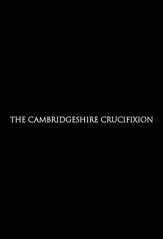 The Cambridgeshire Crucifixion poster