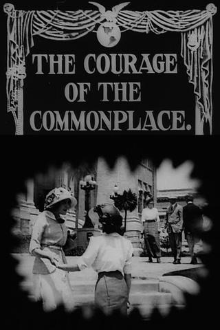 The Courage of the Commonplace poster