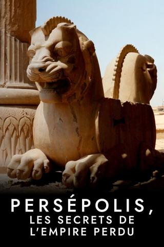 Persépolis, les secrets de l'empire perdu poster