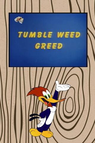 Tumble Weed Greed poster