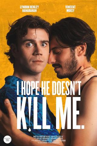 I Hope He Doesn't Kill Me poster