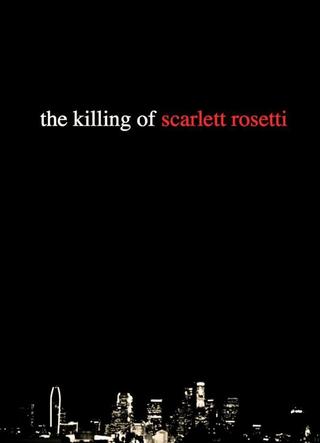 The Killing of Scarlett Rosetti poster