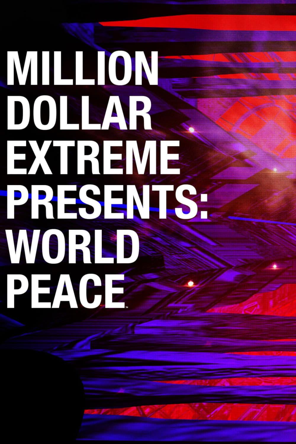 Million Dollar Extreme Presents: World Peace poster
