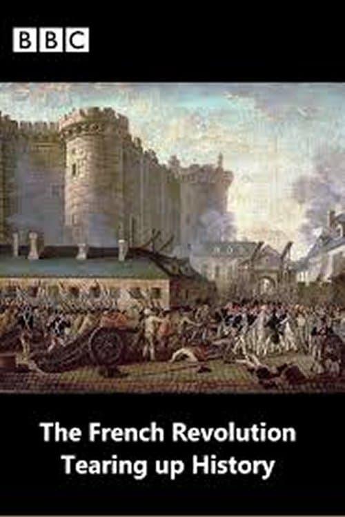 The French Revolution: Tearing Up History poster