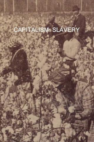Capitalism: Slavery poster