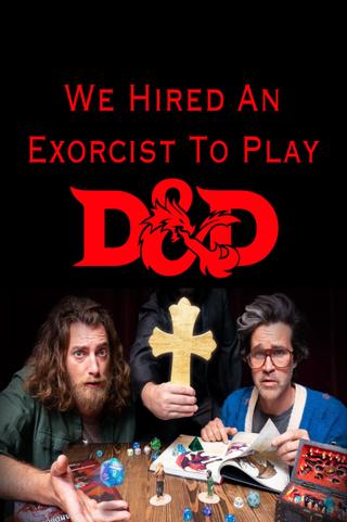 We Hired an Exorcist to Play D&D poster