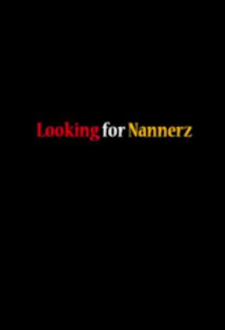 Looking for Nannerz poster