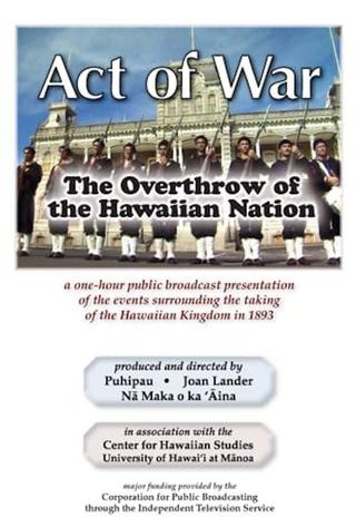 Act of War: The Overthrow of the Hawaiian Nation poster