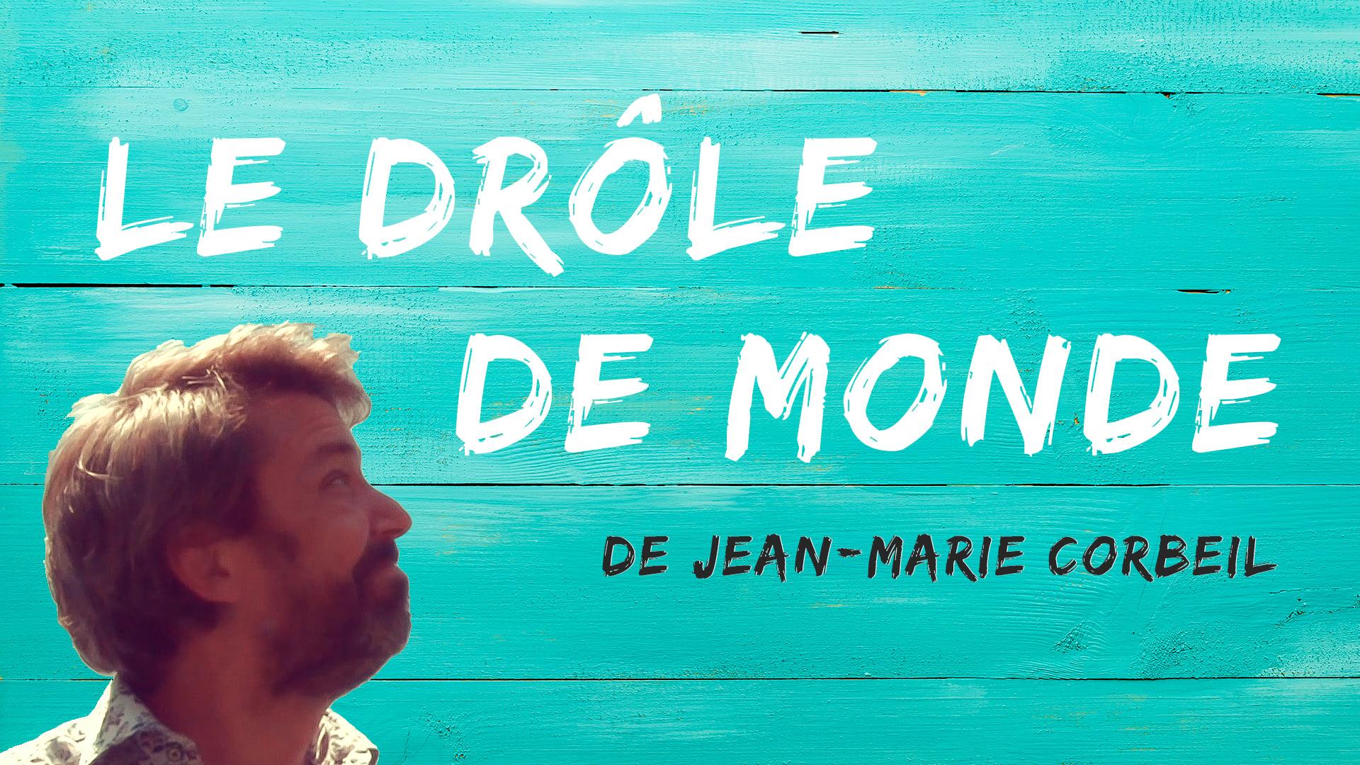 Le drôle de monde de Jean-Marie Corbeil backdrop