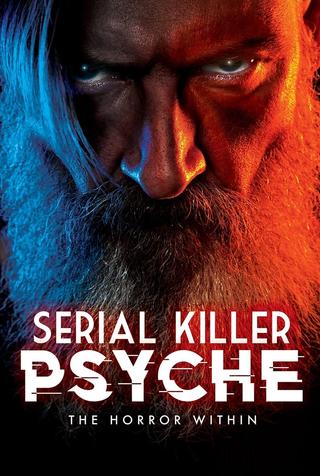 Serial Killer Psyche: The Horror Within poster