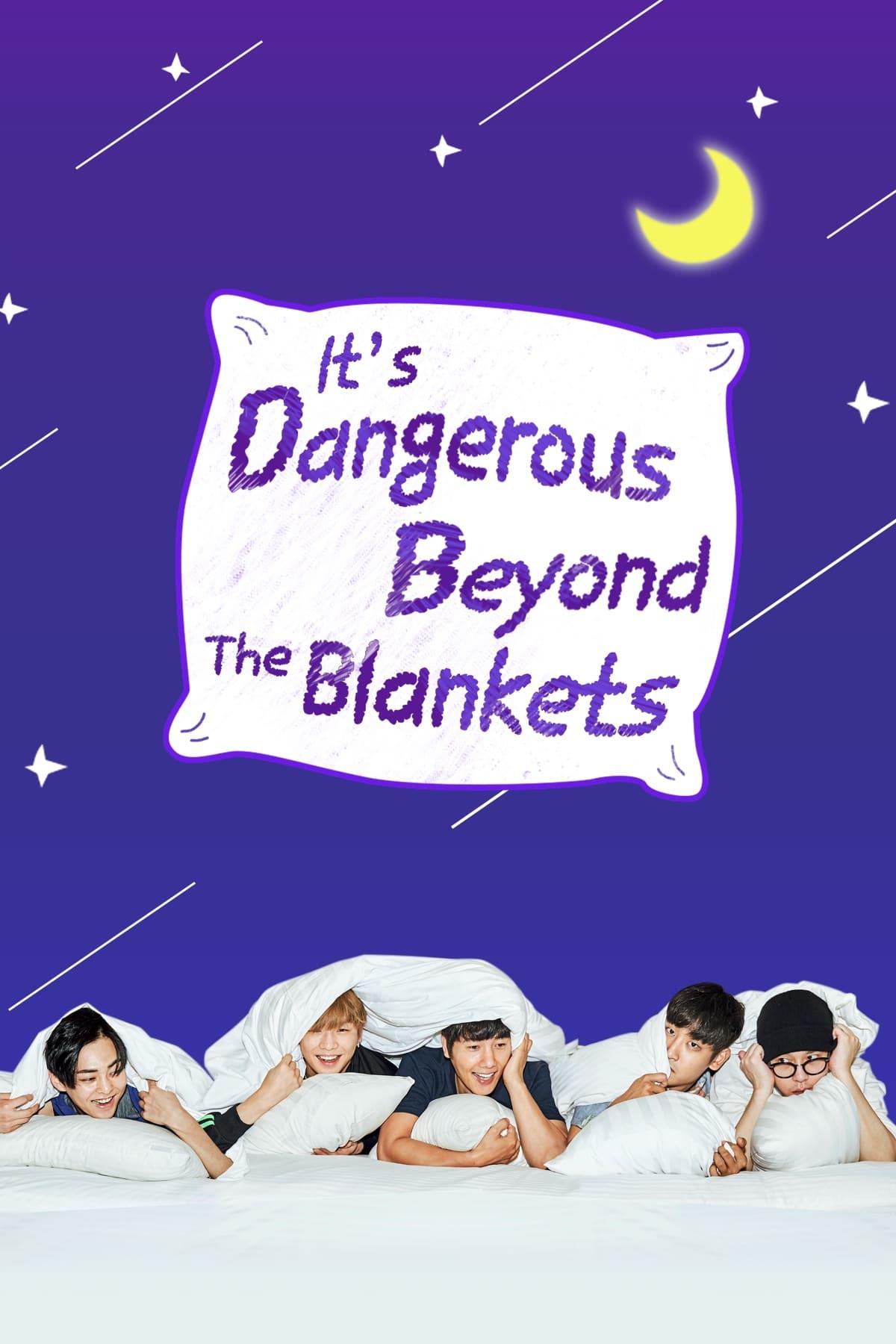 It's Dangerous Beyond The Blankets poster