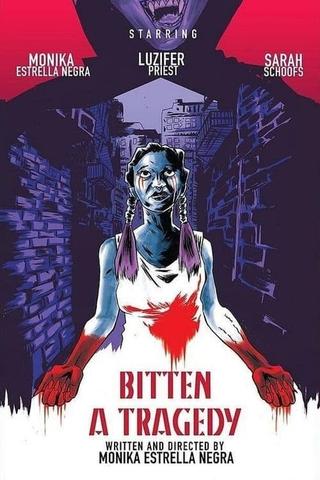 Bitten, a Tragedy poster