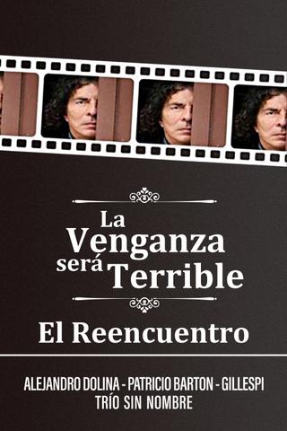 La Venganza será Terrible - El Reencuentro poster