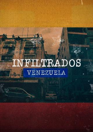 Infiltrados: Venezuela poster