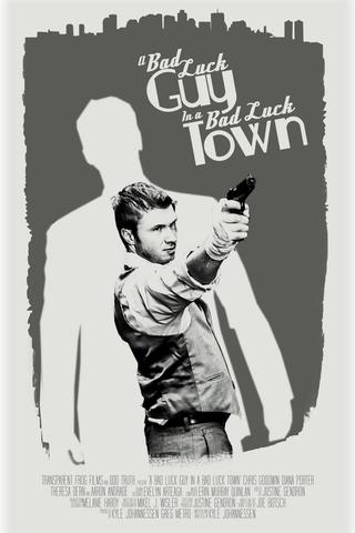 A Bad Luck Guy in a Bad Luck Town poster