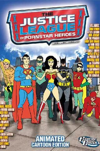 Justice League Of Pornstar Heroes: (Animated Cartoon Edition) poster