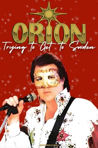 Orion Live: Trying to Get to Sweden poster