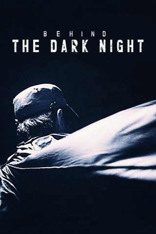 Behind the Dark Night poster