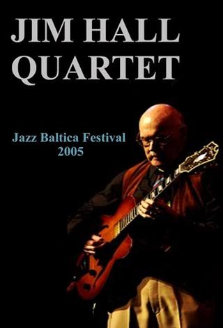 Jim Hall Quartet: Live at Jazzbaltica 2005 poster