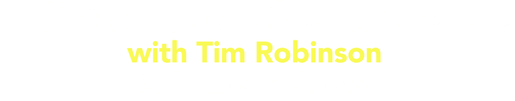 I Think You Should Leave with Tim Robinson logo