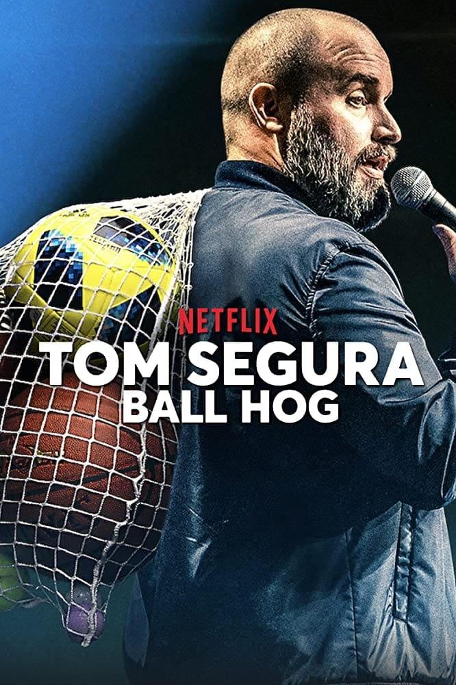 Tom Segura: Ball Hog poster
