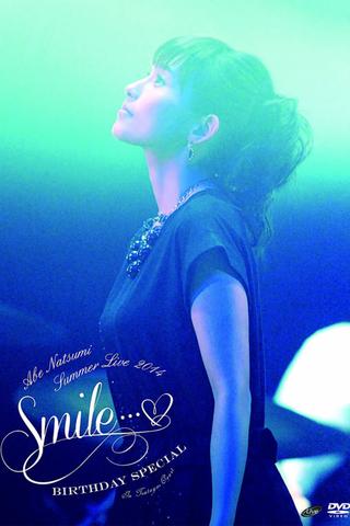 Abe Natsumi 2014 Summer Live ~Smile...♥~ Birthday Special poster