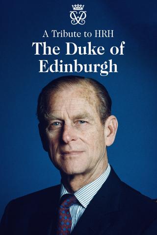 A Tribute to HRH Duke of Edinburgh poster