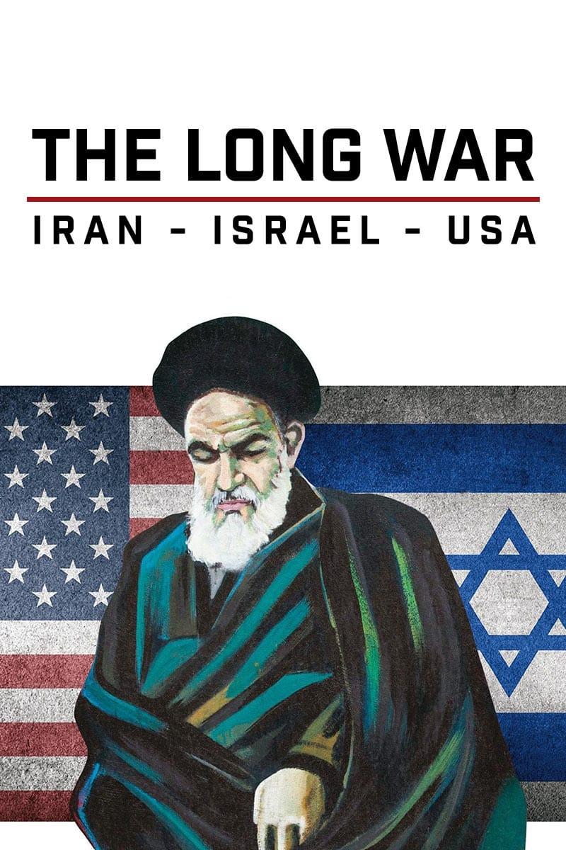 The Long War: Iran, Israel, USA poster