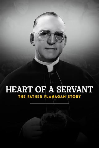 Heart of a Servant: The Father Flanagan Story poster