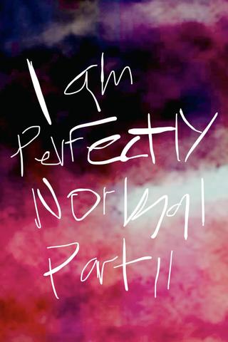 I am Perfectly Normal: Part II poster