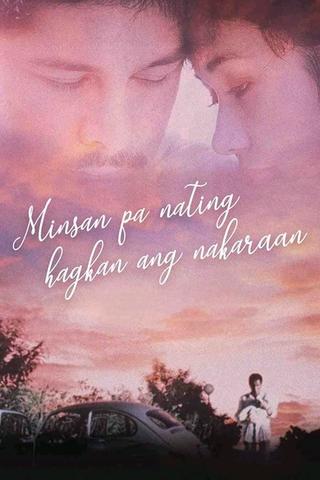 Minsan Pa Nating Hagkan Ang Nakaraan poster