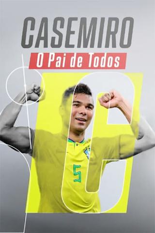 Casemiro, o Pai de Todos poster