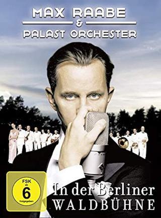 Max Raabe & Palast Orchester - Live aus der Waldbühne Berlin poster