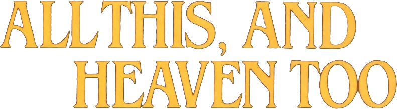 All This, and Heaven Too logo