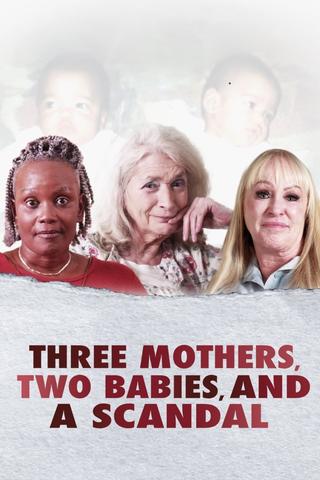 Three Mothers, Two Babies, and a Scandal poster