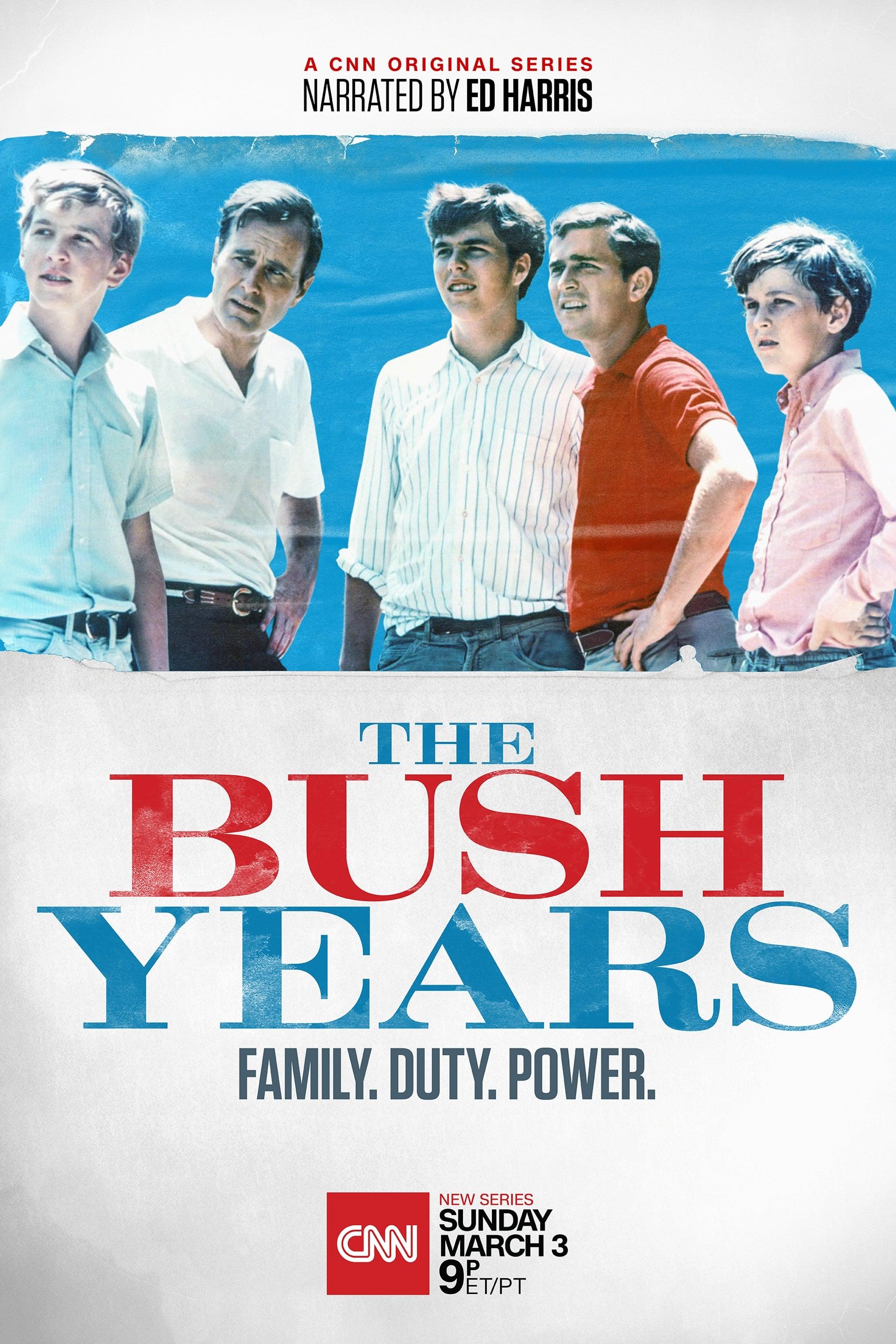 The Bush Years: Family, Duty, Power poster