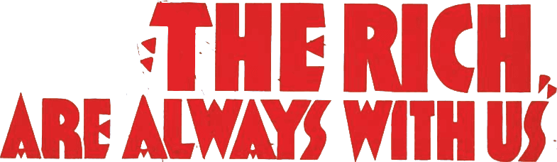 The Rich Are Always with Us logo