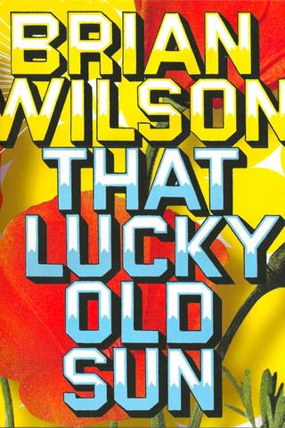 Brian Wilson: That Lucky Old Sun poster