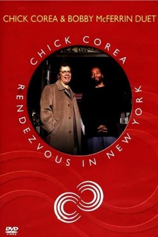 Chick Corea Rendezvous in New York - Chick Corea & Bobby McFerrin Duet poster