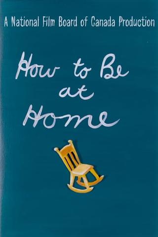 How to Be at Home poster