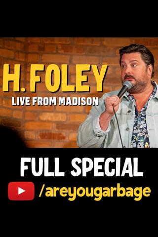 H. Foley: Live From Madison poster