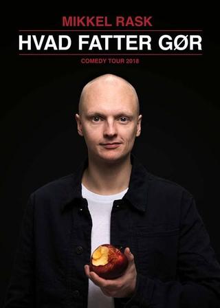 Mikkel Rask: Hvad Fatter Gør poster