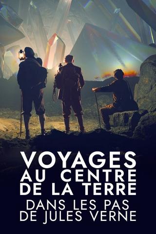 Voyages au centre de la Terre : Dans les pas de Jules Verne poster