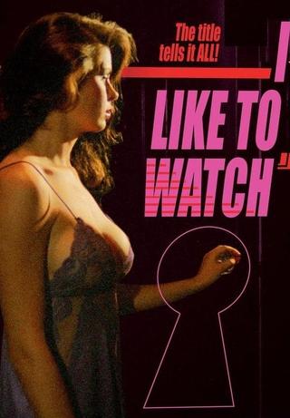 I Like to Watch poster